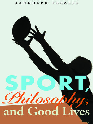cover image of Sport, Philosophy, and Good Lives
